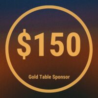 Gold Table Sponsor- $150